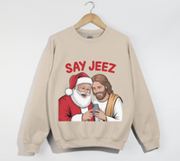 Load image into Gallery viewer, Say Jeez! - Funny Christmas Sweatshirt
