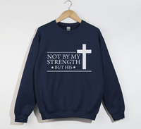 Load image into Gallery viewer, Not By My Strength But His - Christian Sweatshirt
