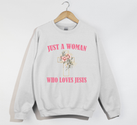 Load image into Gallery viewer, Just A Woman Who Loves Jesus - Christian Sweatshirt

