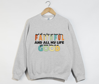 Load image into Gallery viewer, Faithful And Good - Goodness Of God Lyrics Sweatshirt
