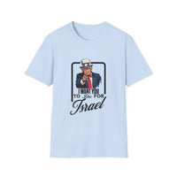 Load image into Gallery viewer, Trump Shirt I Want You To Die For Israel - Unisex Tee