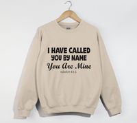Load image into Gallery viewer, I Have Called You By Name, You Are Mine - Christian Sweatshirt
