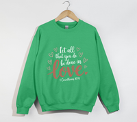Load image into Gallery viewer, Let All That You Do Be Done In Love - Christian Sweatshirt
