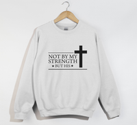 Load image into Gallery viewer, Not By My Strength But His - Christian Sweatshirt
