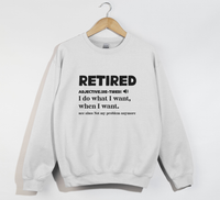 Load image into Gallery viewer, Retired I Do What I Want - Funny Retirement Sweatshirt