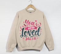 Load image into Gallery viewer, You Are So Loved - Women&#39;s Christian Sweatshirt
