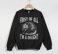 Load image into Gallery viewer, First Of All, I&#39;m A Delight - Sweatshirt
