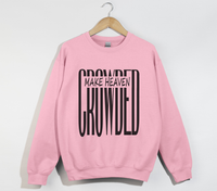 Load image into Gallery viewer, Make Heaven Crowded - Christian Sweatshirt
