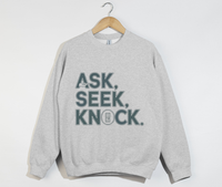Load image into Gallery viewer, Ask Seek Knock - Sweatshirt
