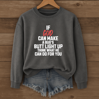 Load image into Gallery viewer, If God Can Make a Bugs Butt Light Up, Christian Sweatshirt, Jesus Inspirational, Firefly Shirt