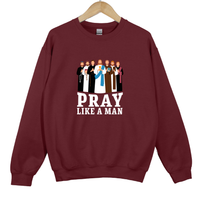 Load image into Gallery viewer, Pray Like a Man, Christian Sweatshirt, Christian Sweatshirt, Gift for Him, Father's Day Gift, Christian Men
