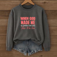 Load image into Gallery viewer, When God Made Me, Funny Christian Shirt, Faith Humor Sweatshirt, Christian Gift