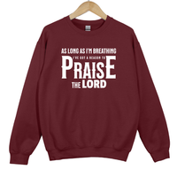 Load image into Gallery viewer, Christian Praise Sweatshirt, As Long As Im Breathing, Ive Got a Reason to Praise the Lord, Faith Shirt