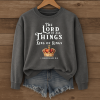 Load image into Gallery viewer, The Lord of All Things, King of Kings, 1 Corinthians 8:6, Inspirational Shirt, Christian Sweatshirt, Faith Gift