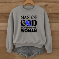 Load image into Gallery viewer, Man Of God Loved By His Woman, Christian Sweatshirt, Gift for Husband, Boyfriend Shirt, Father's Day, Valentines Gift