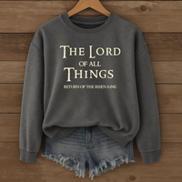 Load image into Gallery viewer, The Lord Of All Things - Return of the Risen King Crewneck Sweatshirt