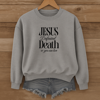 Load image into Gallery viewer, Jesus Defeated Death, Easter Sweatshirt, Christian Faith Shirt, Resurrection Sunday Religious Gift