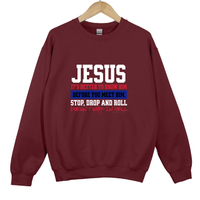 Load image into Gallery viewer, Jesus Stop Drop and Roll Shirt, Christian Sweatshirt, It Is Better to Know Him Before You Meet Him, Faith Based Gift