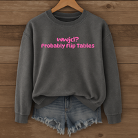 Load image into Gallery viewer, WWJD Probably Flip Tables, Funny Christian Sweatshirt, Faith Humor Shirt, Sarcastic Christian Shirt
