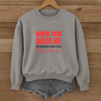 Load image into Gallery viewer, When God Made Me, Funny Christian Shirt, Faith Humor Sweatshirt, Christian Gift