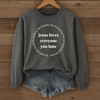 Load image into Gallery viewer, Jesus Loves Everyone You Hate