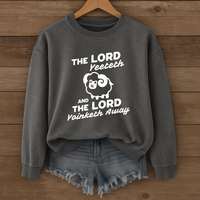 Load image into Gallery viewer, The Lord Yeeteth And The Lord Yoinketh Away, Christian Sweatshirt, Funny Bible Meme, Faith Gift
