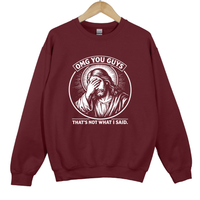 Load image into Gallery viewer, OMG You Guys That's Not What I Said - Funny Jesus Meme Shirt
