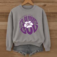 Load image into Gallery viewer, It's Never Luck It's Always God, Christian Faith Shirt, Inspirational Floral Sweatshirt