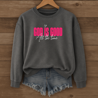 Load image into Gallery viewer, God Is Good All The Time, God Is Good Shirt, Christian Sweatshirt, Bible Verse Faith Shirt
