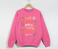 Load image into Gallery viewer, I Will Praise Him In Every Season - Christian Sweatshirt
