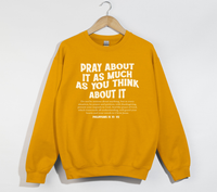 Load image into Gallery viewer, Pray About It As Much As You Think About It - Christian Sweatshirt
