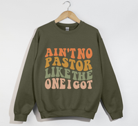 Load image into Gallery viewer, Ain&#39;t No Pastor Like The One I Got - Christian Sweatshirt
