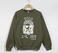 Load image into Gallery viewer, Yolo Jk BrB Jesus Funny Christian Sweatshirt
