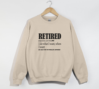 Load image into Gallery viewer, Retired I Do What I Want - Funny Retirement Sweatshirt