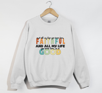 Load image into Gallery viewer, Faithful And Good - Goodness Of God Lyrics Sweatshirt
