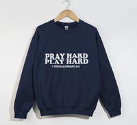 Load image into Gallery viewer, Pray Hard, Play Hard - Christian Sweatshirt
