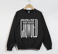 Load image into Gallery viewer, Make Heaven Crowded - Christian Sweatshirt
