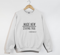 Load image into Gallery viewer, Made New, Staying True - Christian Sweatshirt

