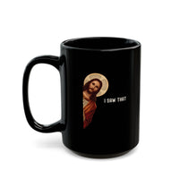 Load image into Gallery viewer, Jesus &#39;I saw that&#39; Black Ceramic Mug
