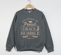 Load image into Gallery viewer, God Opposes The Proud But Gives Grace To The Humble - James 4:6 Sweatshirt
