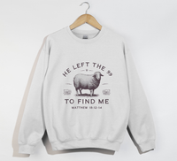 Load image into Gallery viewer, Jesus left the 99 Faith Sweatshirt
