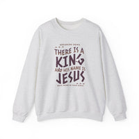 Load image into Gallery viewer, There Is A King, And His Name Is Jesus, Christian Sweatshirt, Faith Gift, Bible Verse Shirt