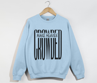 Load image into Gallery viewer, Make Heaven Crowded - Christian Sweatshirt
