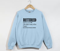 Load image into Gallery viewer, Retired I Do What I Want - Funny Retirement Sweatshirt