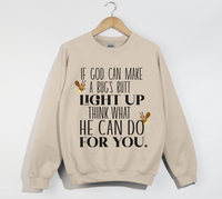 Load image into Gallery viewer, If God Can Make a Bug&#39;s Butt Light Up - Sweatshirt
