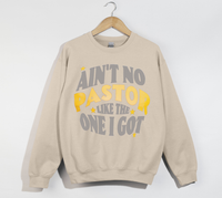 Load image into Gallery viewer, Ain't No Pastor Like The One I Got - Christian Sweatshirt