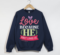 Load image into Gallery viewer, We Love Because He First Loved Us - Christian Sweatshirt
