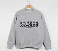 Load image into Gallery viewer, Faith Over Fear Always -Christian Sweatshirt
