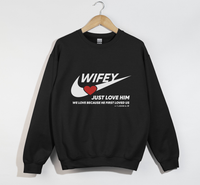 Load image into Gallery viewer, Wifey, Just Love Him - Christian Sweatshirt
