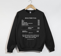 Load image into Gallery viewer, Jesus Paid It All, For The Wages Of Sin Is Death - Christian Sweatshirt
